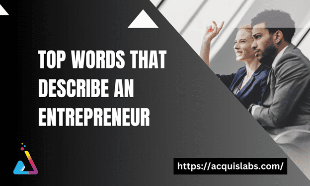 Top Words That Describe an Entrepreneur | Acquis Labs